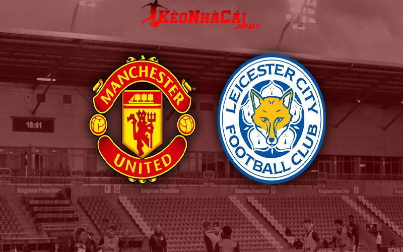 0 ava mnu vs lei Soi Kèo Manchester United vs Leicester - NHA 21h 10/11